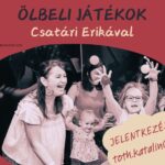 Ölbeli játékok Csatári Erikával