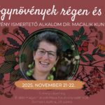 Gyógynövény-ismertető dr. Macalik Kunigundával