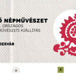 Élő Népművészet - XVIII. Országos Népművészeti Kiállítás Kolozsváron