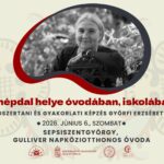 A népdal helye óvodában, iskolában - Módszertani és gyakorlati képzés Györfi Erzsébettel