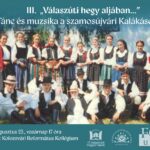„Válaszúti hegy aljában…” III.  Tánc és muzsika a szamosújvári Kalákásokkal